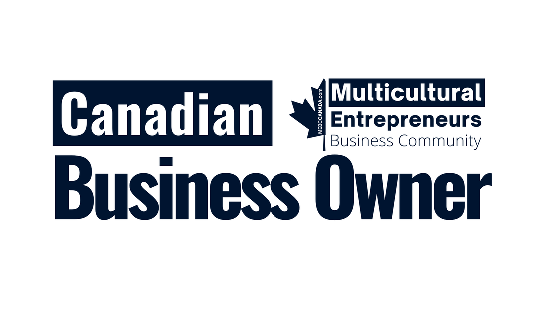 Canadian Business Owner - Multicultural Entrepreneurs Business Community
